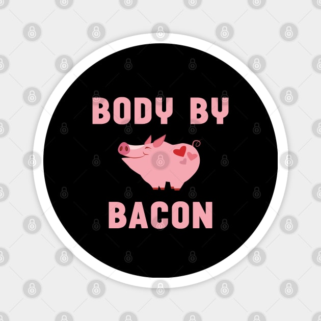 Body by Bacon Funny Pig Farming Magnet by mstory